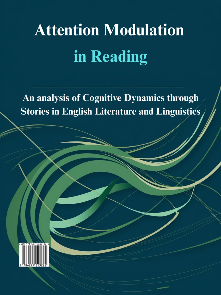 Attention Modulation in Reading: An analysis of Cognitive Dynamics through Stories in English Literature and Linguistics